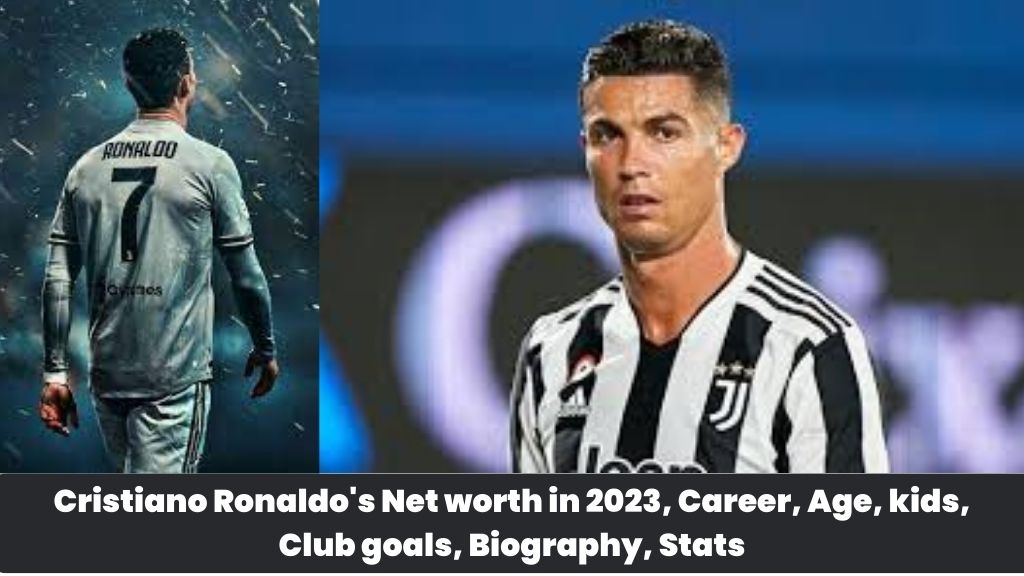 Cristiano Ronaldo's Net worth in 2023