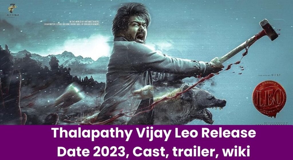 Thalapathy Vijay Leo Release Date 2023